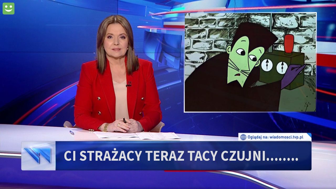 ci strażacy teraz tacy czujni........