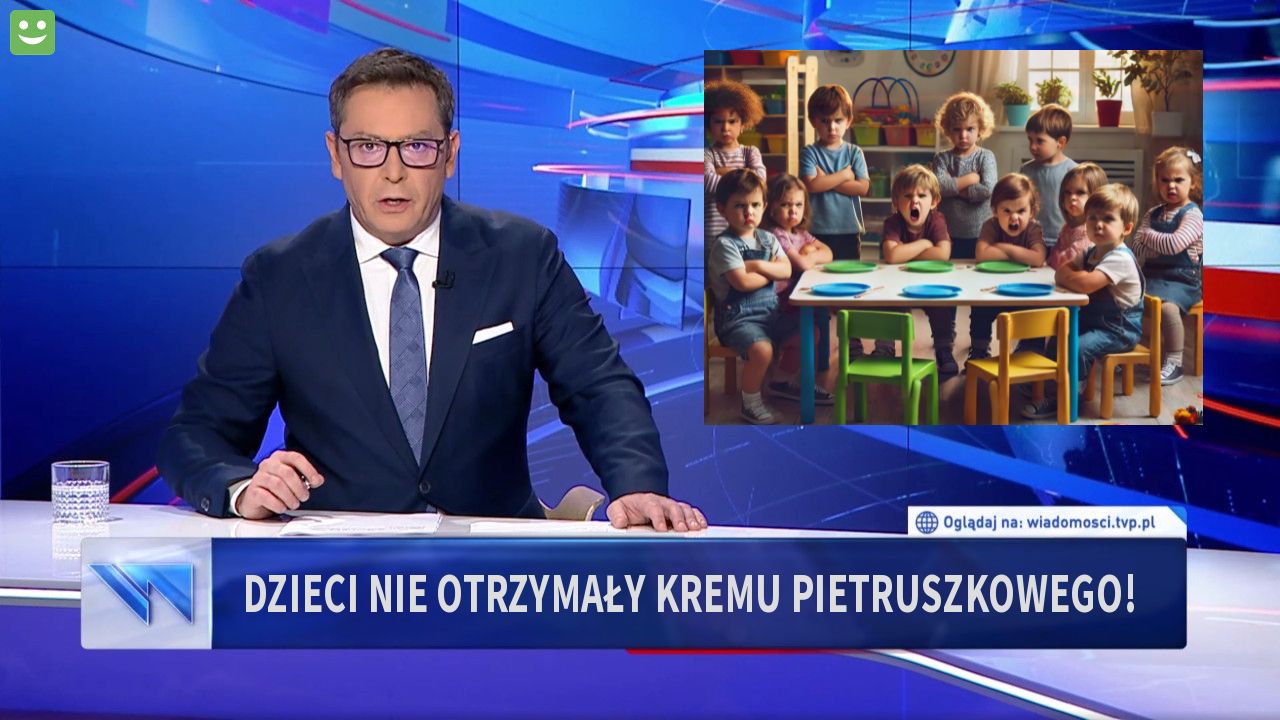 DZIECI NIE OTRZYMAŁY KREMU PIETRUSZKOWEGO!