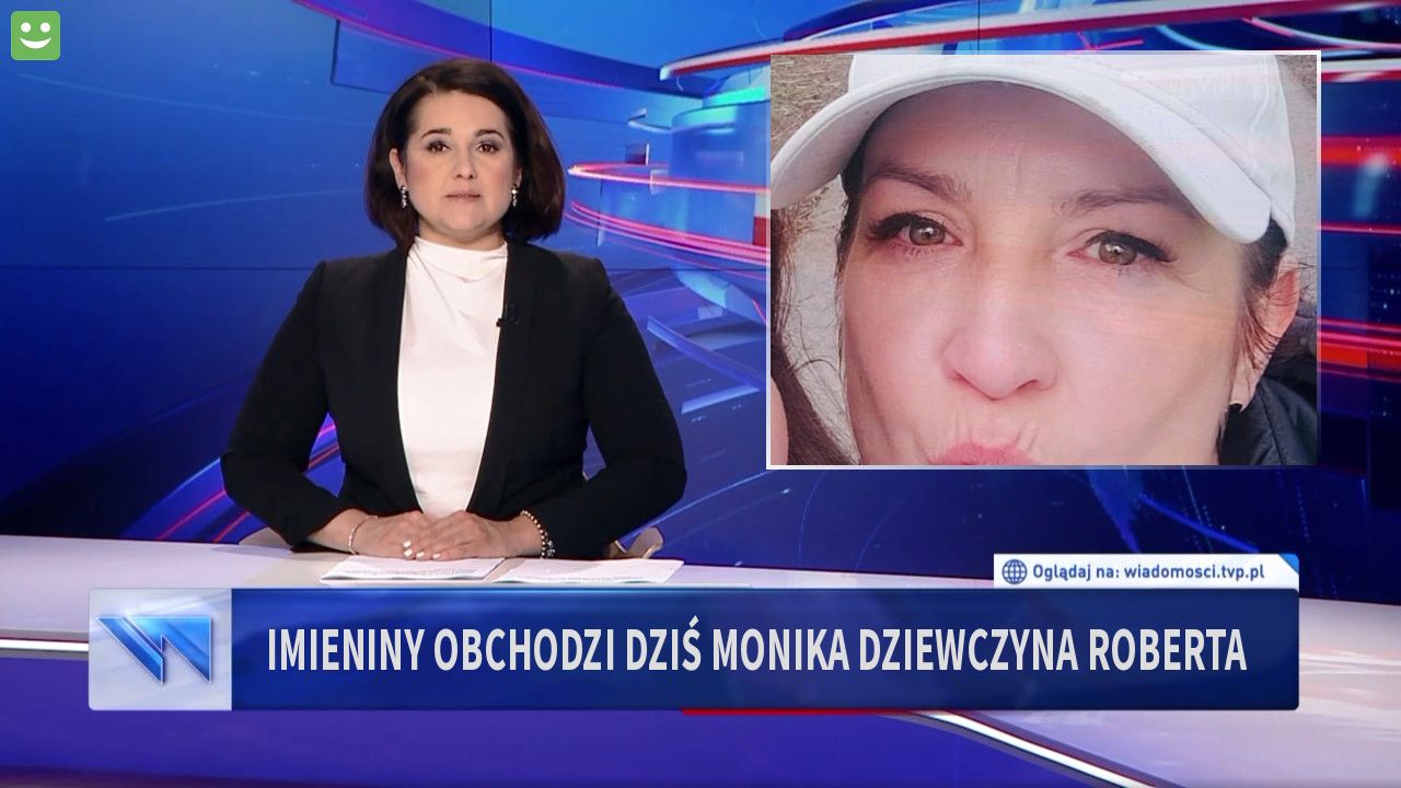 Imieniny obchodzi dziś Monika dziewczyna Roberta