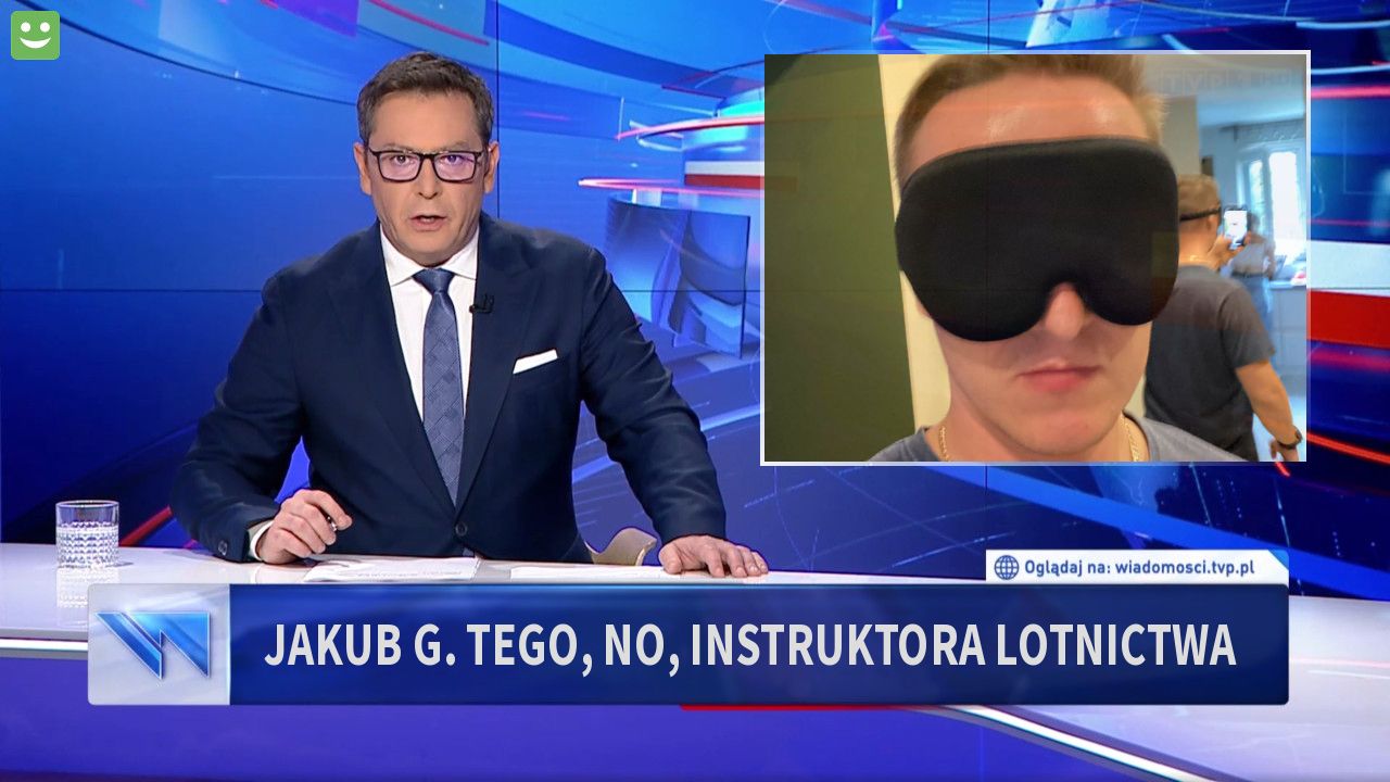 Jakub G. tego, no, instruktora lotnictwa 