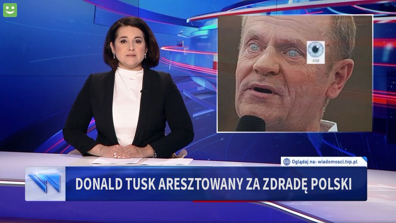 Donald Tusk aresztowany za zdradę Polski