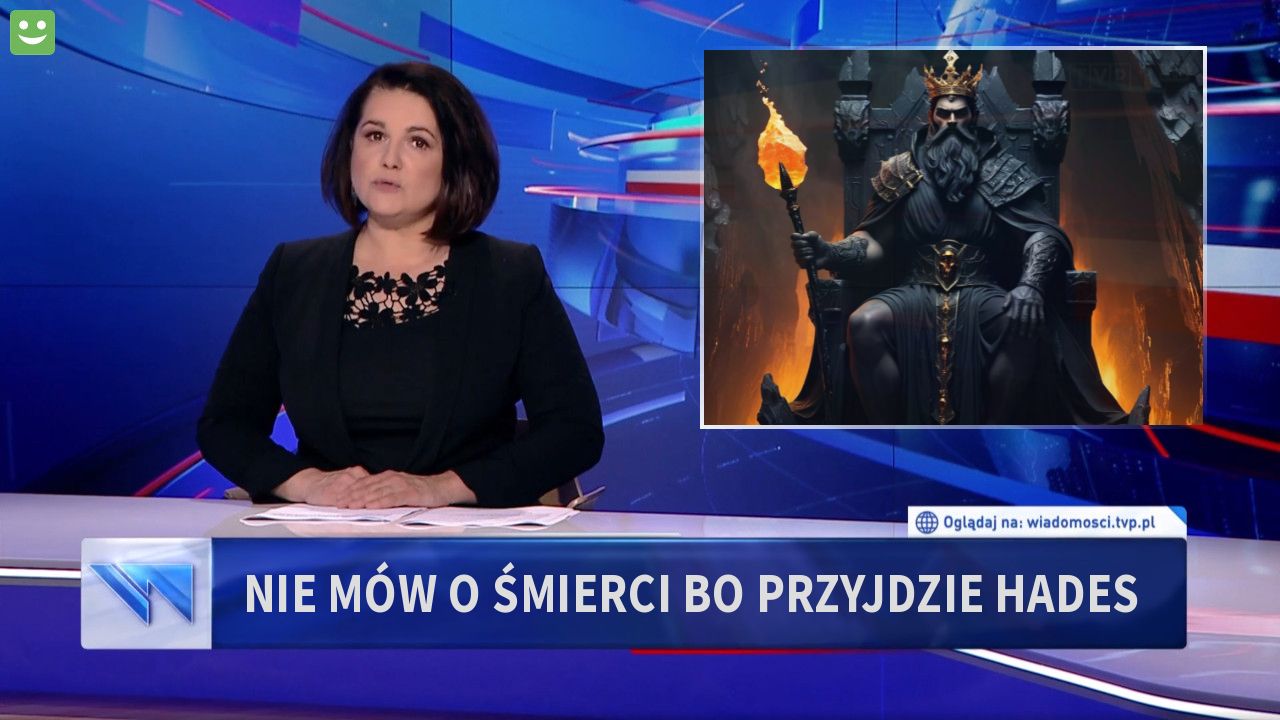 Nie mów o śmierci bo przyjdzie Hades