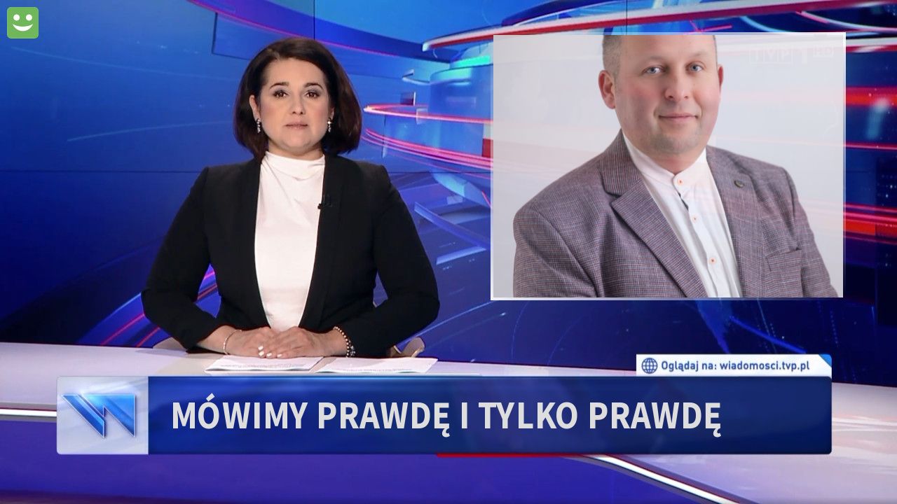 Mówimy prawdę i tylko prawdę