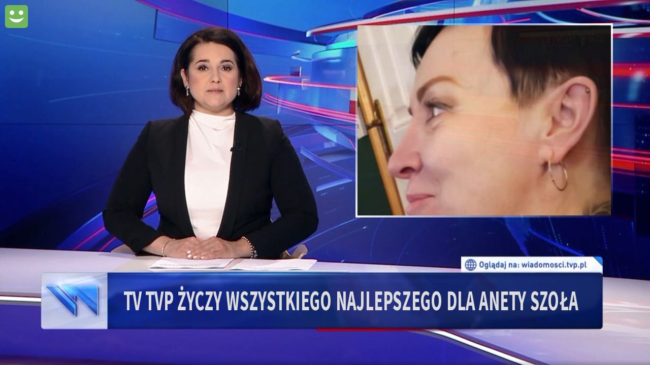 Tv TVP życzy wszystkiego najlepszego dla Anety Szoła