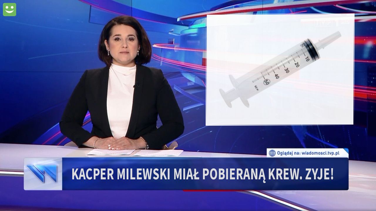 Kacper Milewski miał pobieraną krew. ZYje!