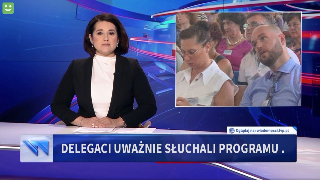 Delegaci uważnie słuchali programu .