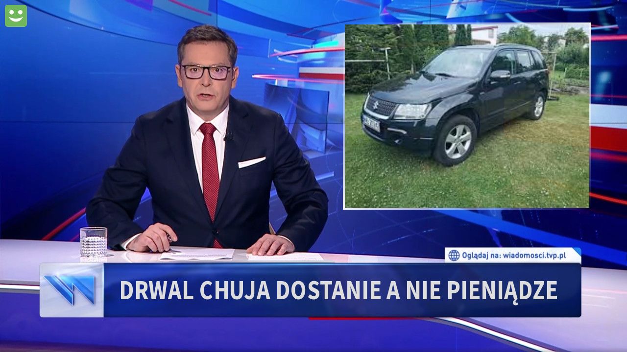 Drwal chuja dostanie a nie pieniądze 