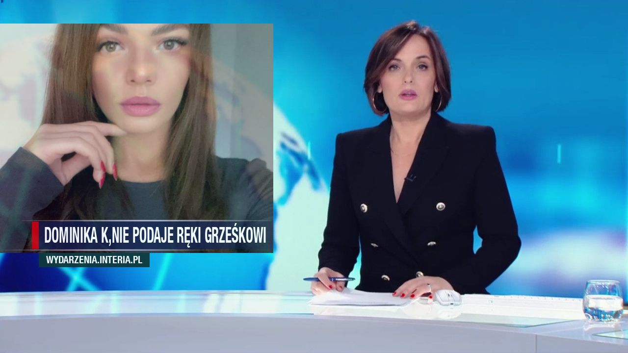 Dominika K,nie podaje ręki Grześkowi