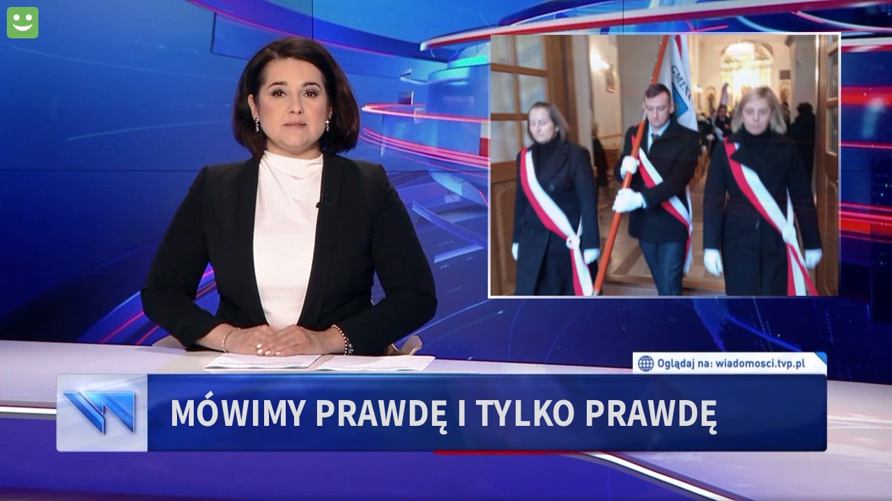 Mówimy prawdę i tylko prawdę