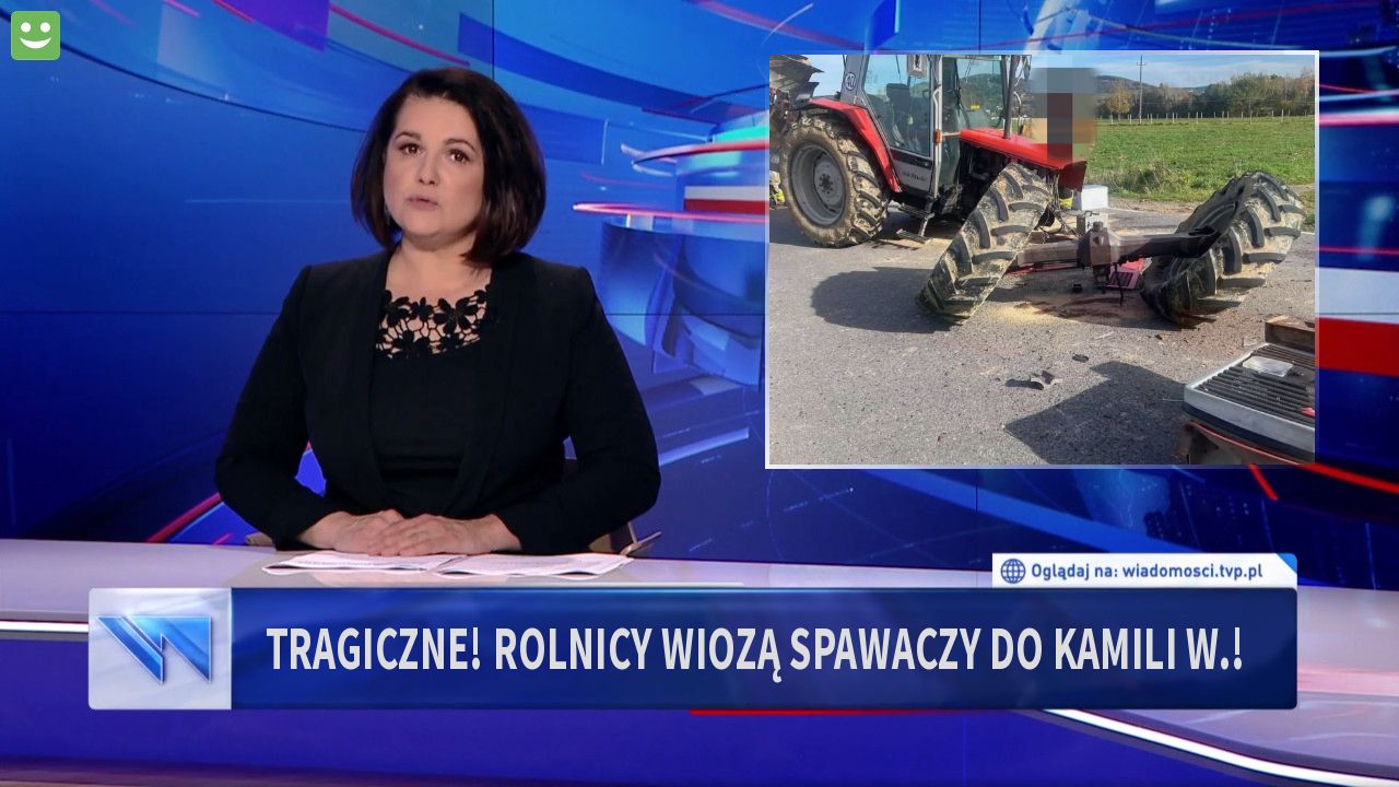 tragiczne! rolnicy wiozą spawaczy do kamili w.!