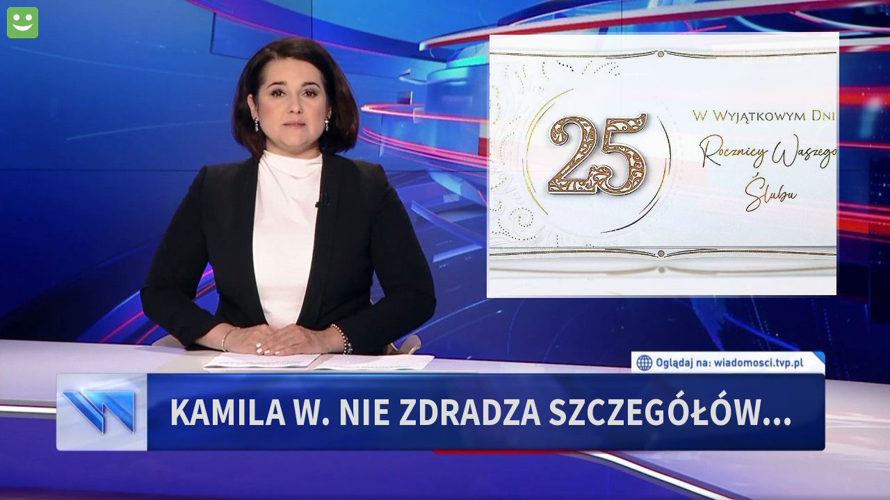 kamila w. nie zdradza szczegółów...