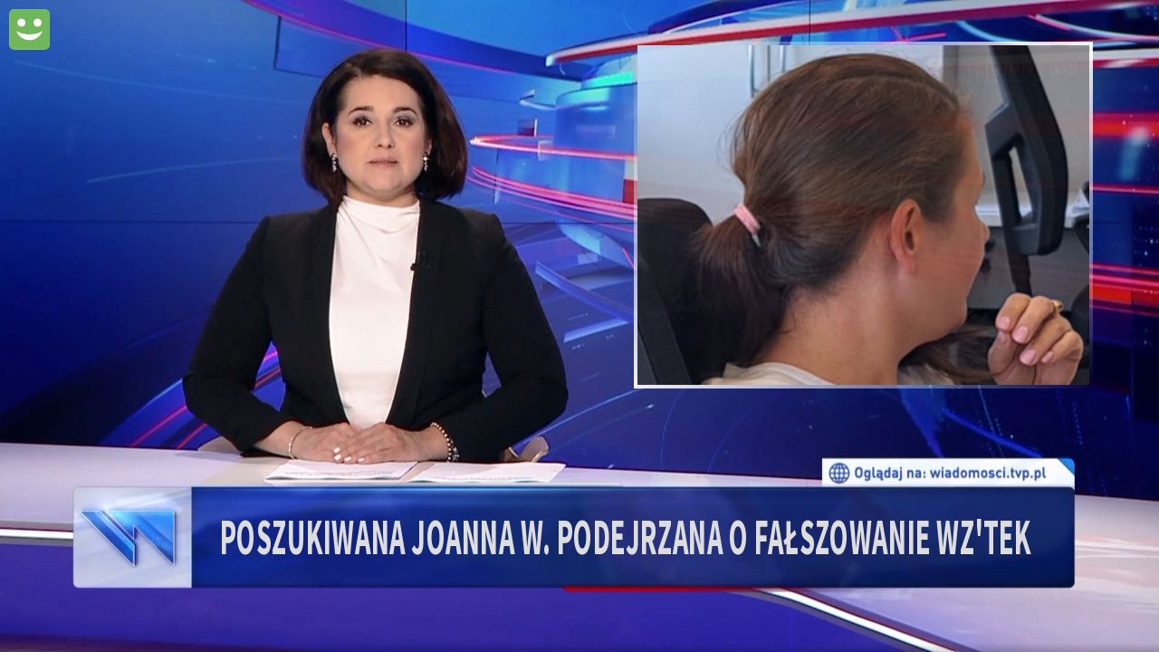 Poszukiwana Joanna W. podejrzana o fałszowanie WZ'tek