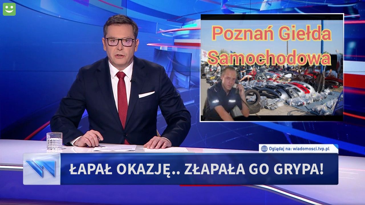 ŁAPAŁ OKAZJĘ.. ZŁAPAŁA GO GRYPA!