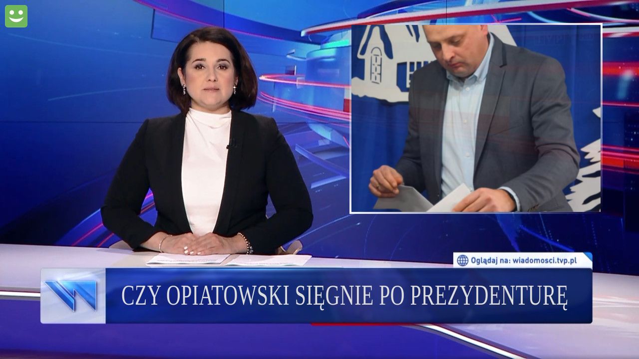 Czy Opiatowski sięgnie po prezydenturę 