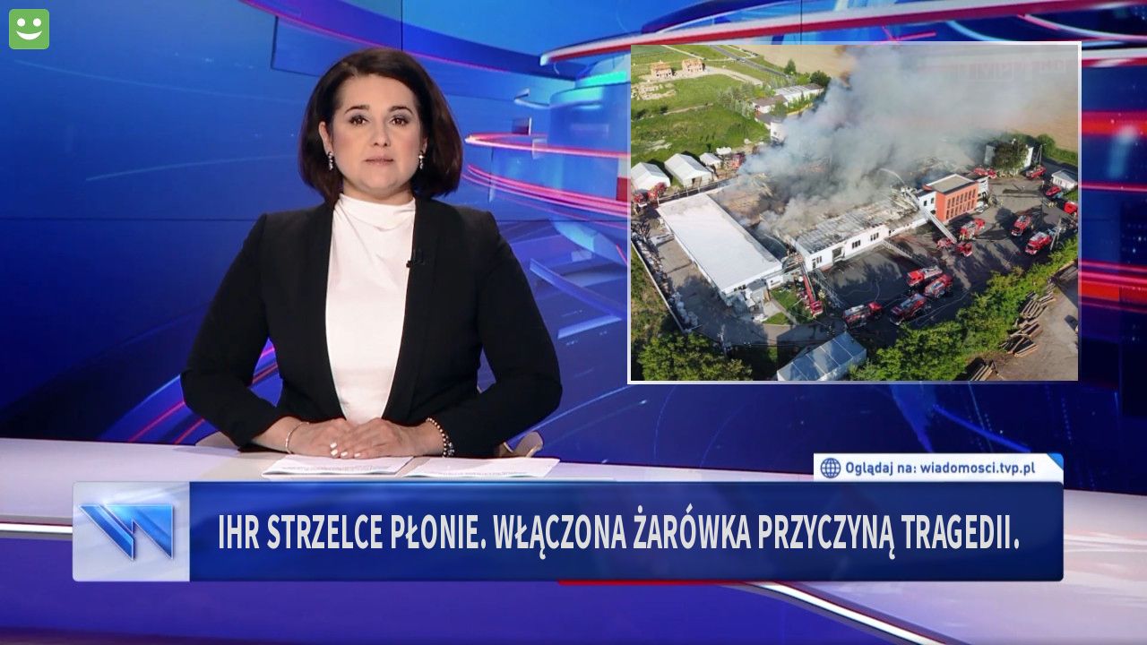 IHR Strzelce płonie. Włączona żarówka przyczyną tragedii.