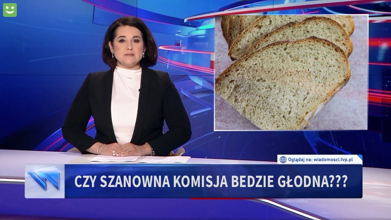 czy szanowna komisja bedzie głodna???