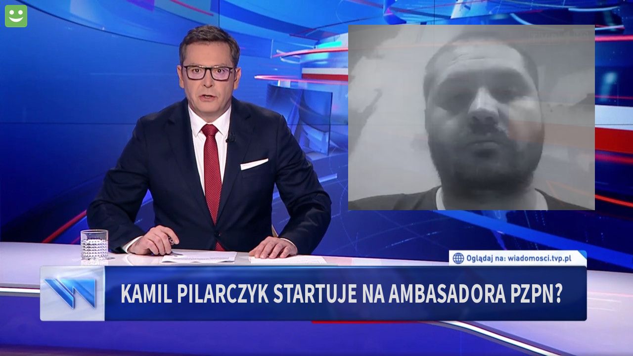 kamil pilarczyk startuje na ambasadora pzpn?