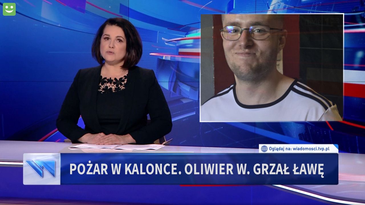 Pożar w Kalonce. Oliwier w. Grzał ławę 