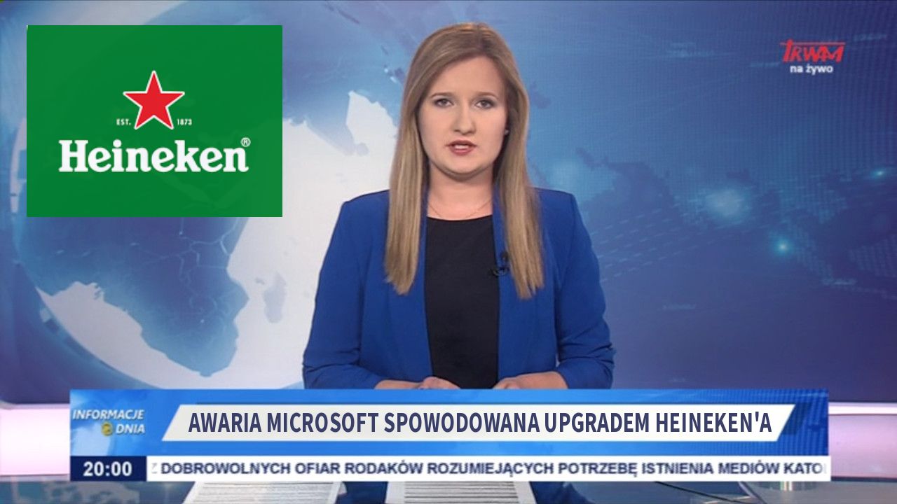 Awaria MICROSOFT spowodowana upgradem  HEINEKEN'a