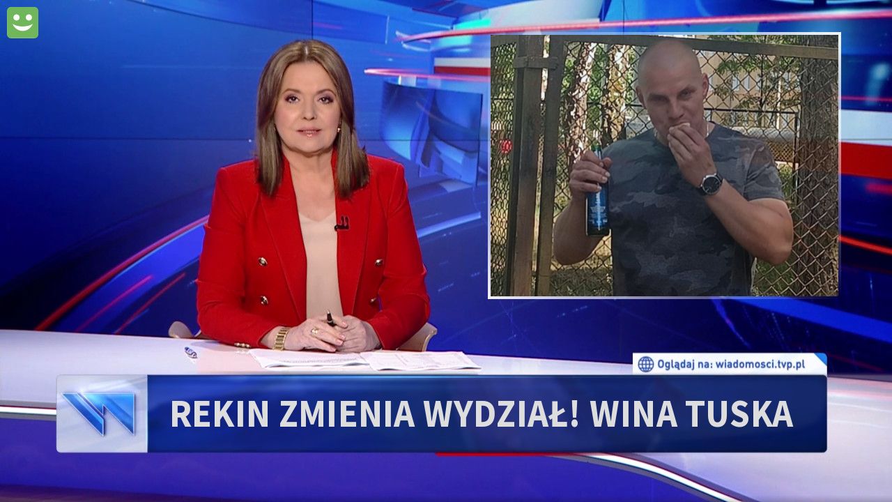 REKIN ZMIENIA WYDZIAŁ! wINA TUSKA