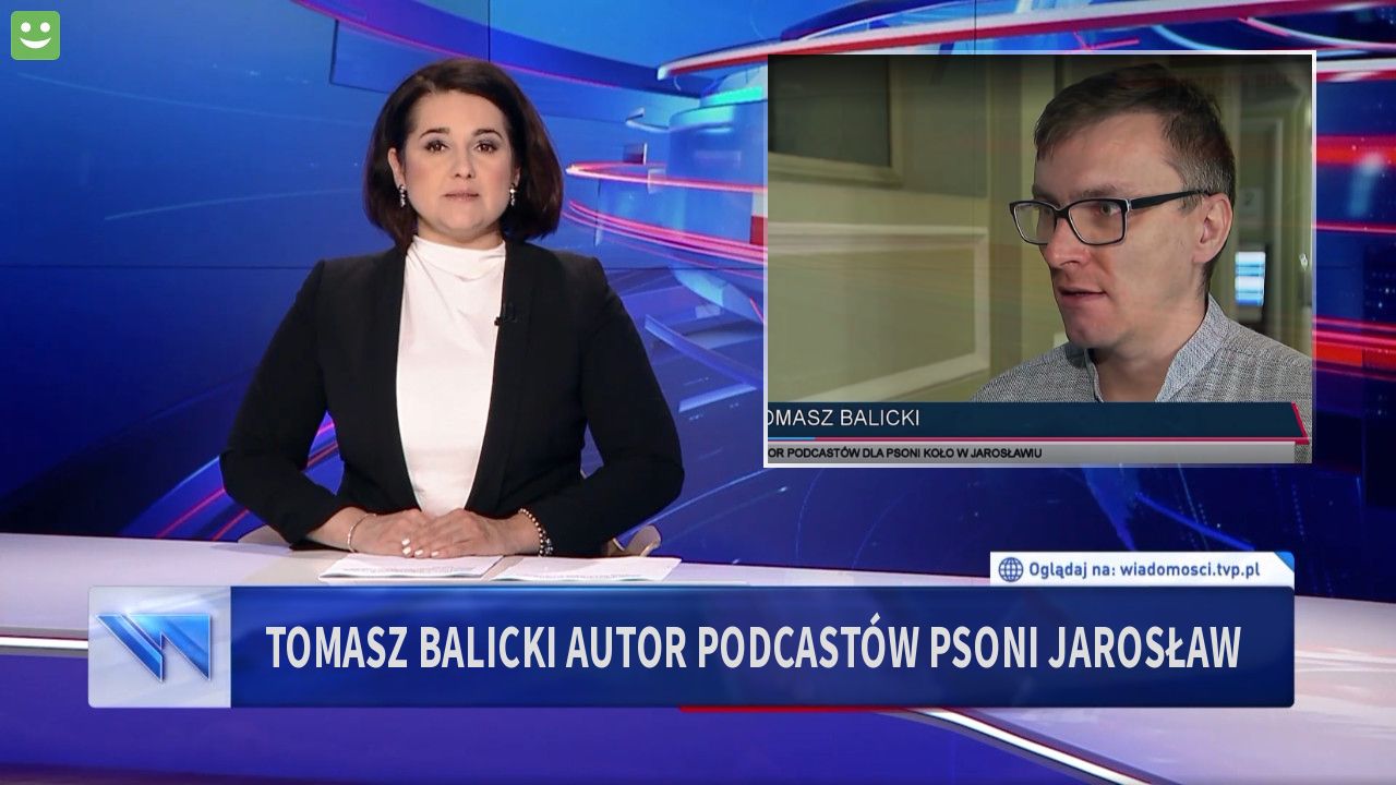 Tomasz Balicki Autor podcastów PSONI Jarosław 