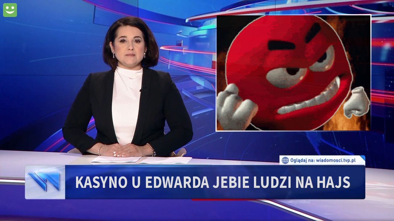 kasyno u edwarda jebie ludzi na hajs