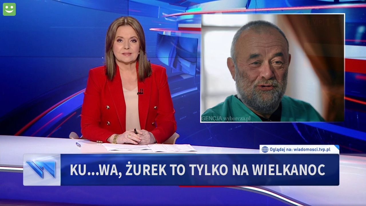 Ku...wa, żurek to tylko na wielkanoc 