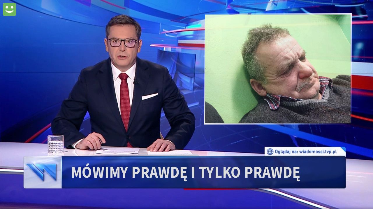 Mówimy prawdę i tylko prawdę