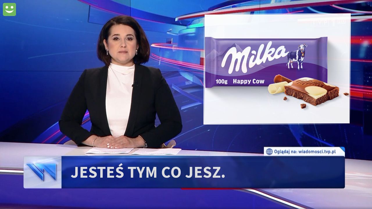 jesteś tym co jesz.