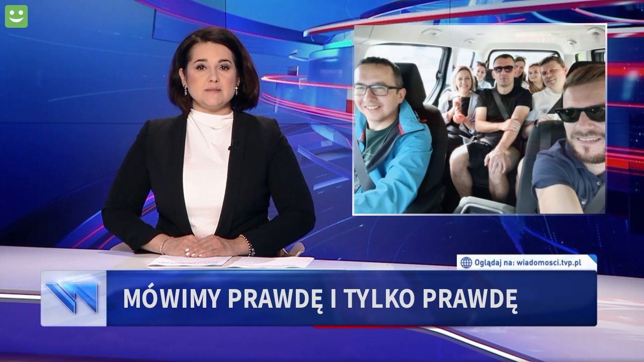 Mówimy prawdę i tylko prawdę