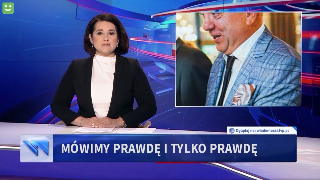 Mówimy prawdę i tylko prawdę