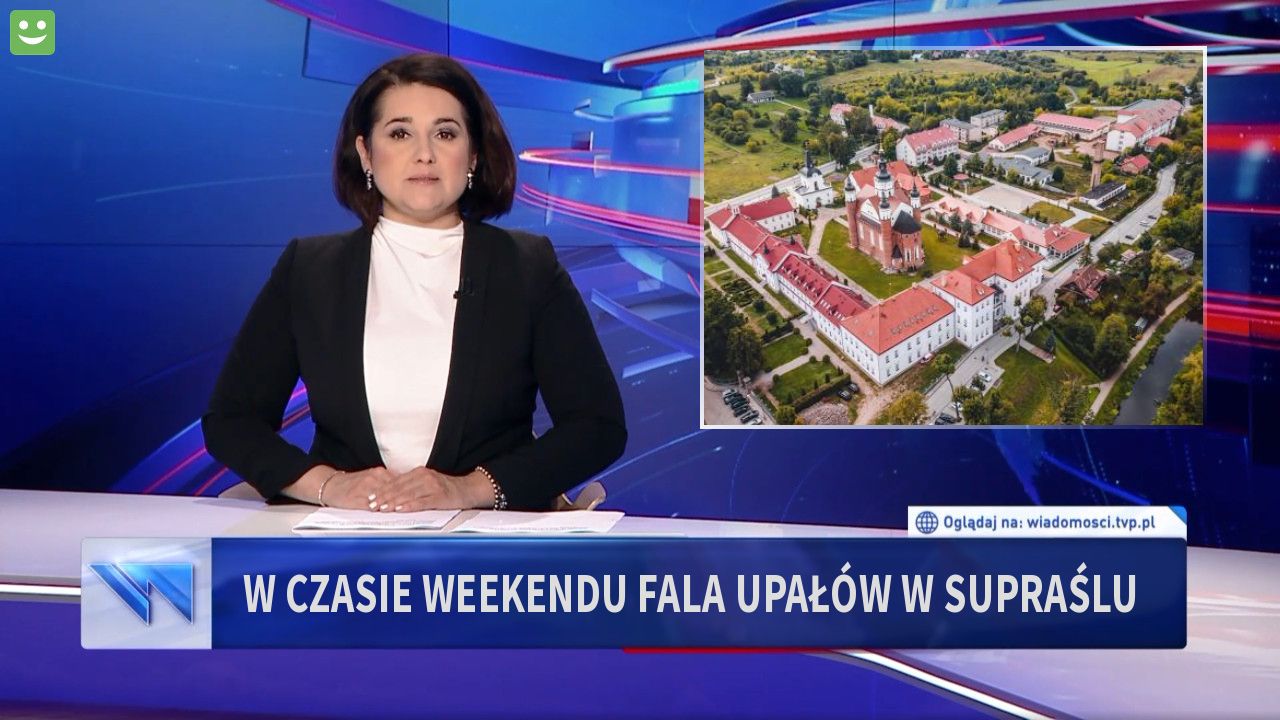 W CZASIE WEEKENDU FALA UPAŁÓW W SUPRAŚLU