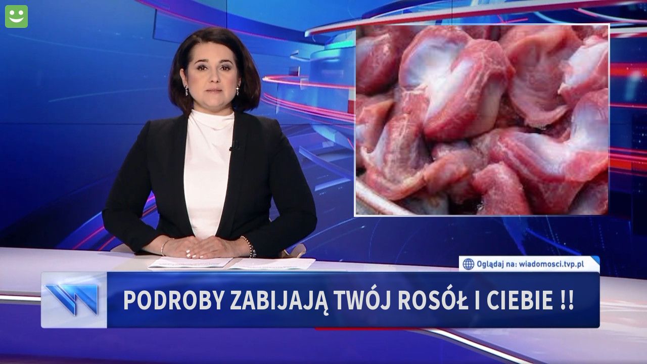 Podroby zabijają twój rosół i ciebie !!