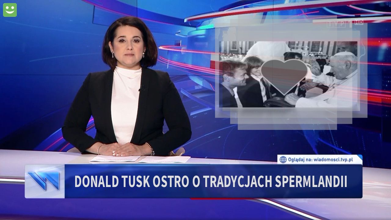 Donald tusk ostro o tradycjach spermlandii