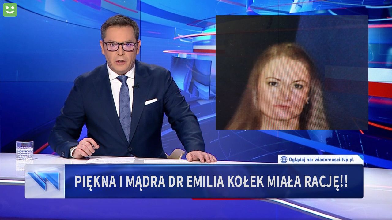 Piękna i mądra dr Emilia kołek miała rację!!