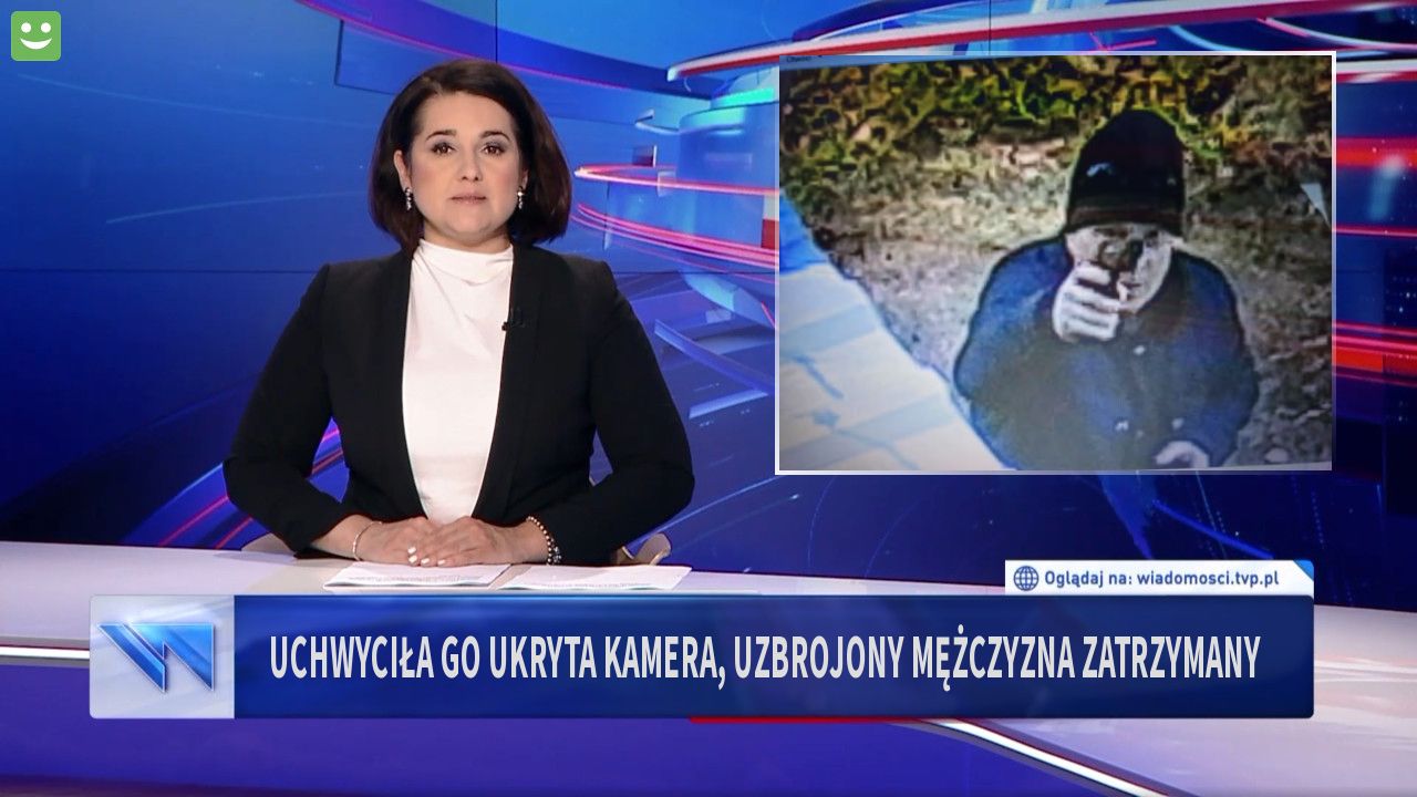 UCHWYCIŁA GO UKRYTA KAMERA, UZBROJONY MĘŻCZYZNA ZATRZYMANY