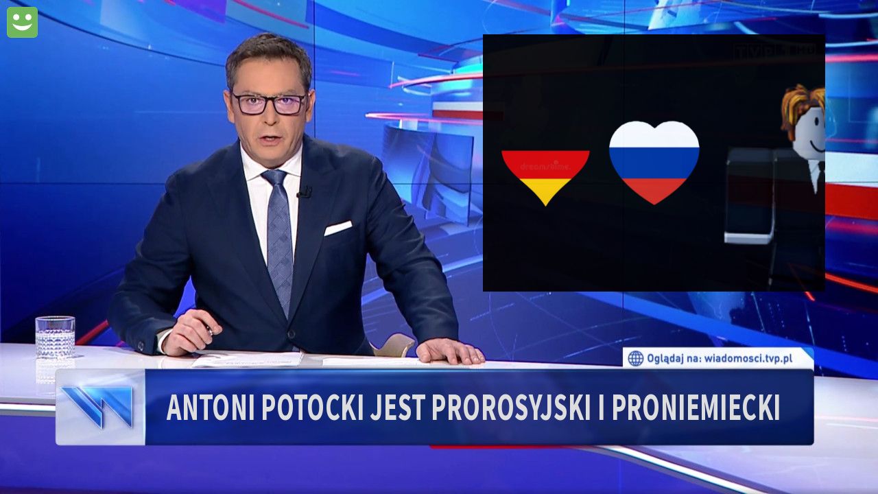 ANTONI POTOCKI JEST PROROSYJSKI I PRONIEMIECKI