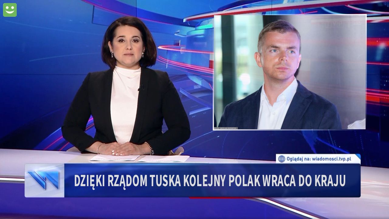 Dzięki rządom tuska kolejny polak wraca do kraju