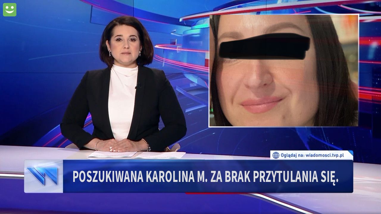 Poszukiwana Karolina M. za brak przytulania się.