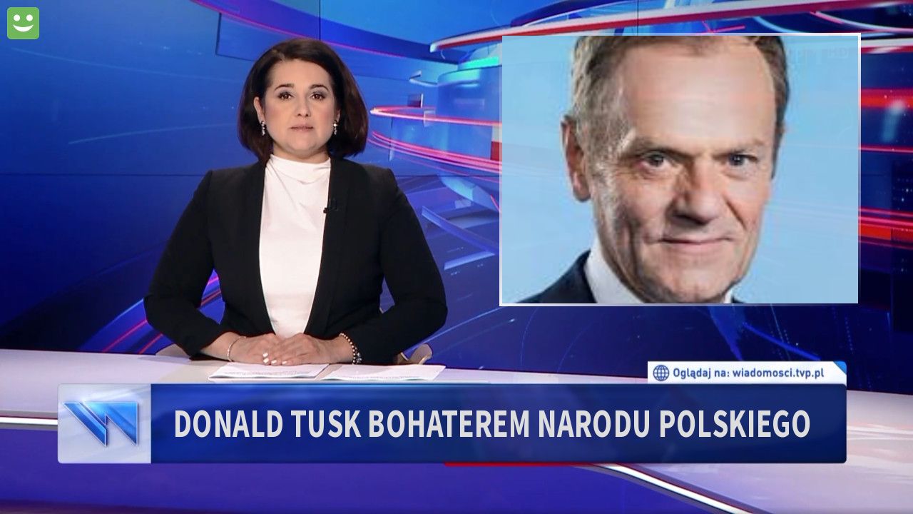 Donald Tusk bohaterem narodu polskiego 