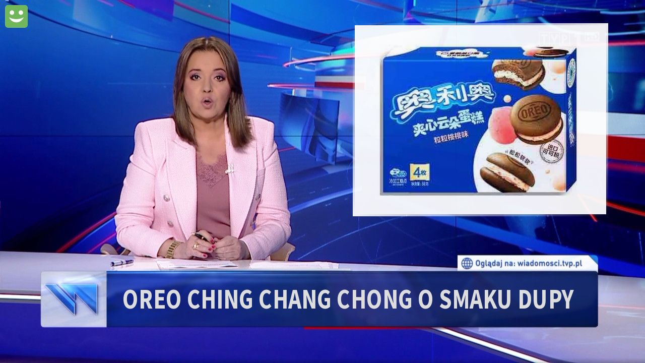 OREO CHING CHANG CHONG O SMAKU DUPY