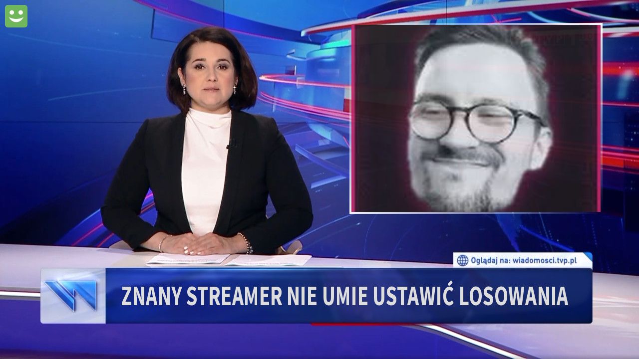 ZNANY STREAMER NIE UMIE USTAWIĆ LOSOWANIA