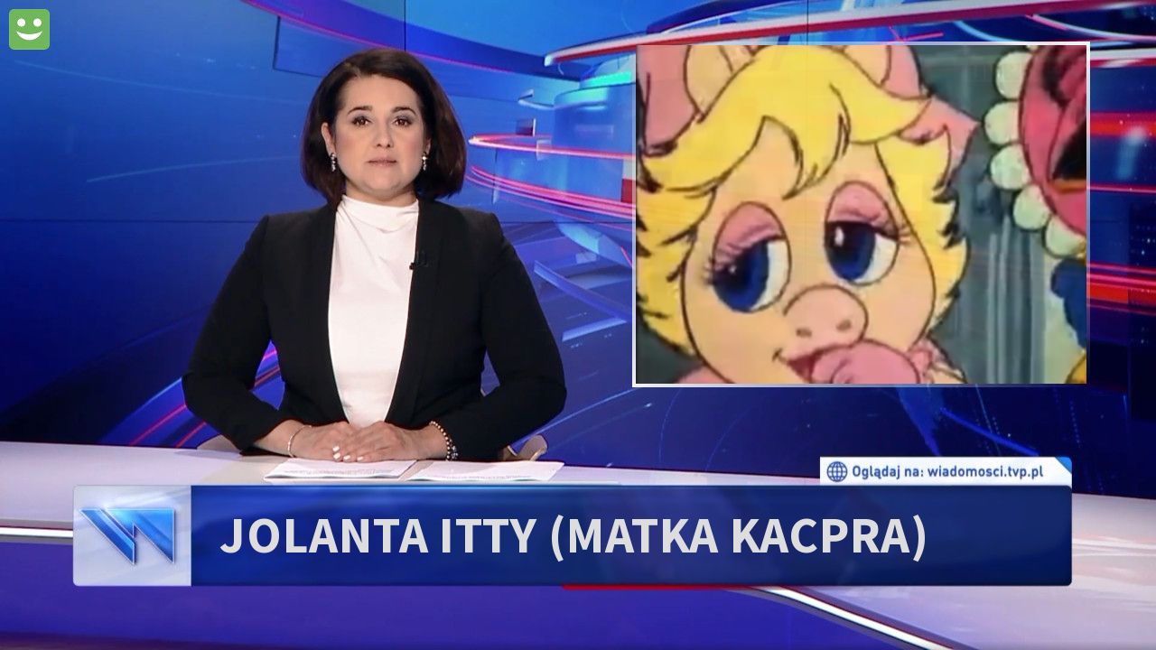 JOLANTA ITTY (MATKA KACPRA) 