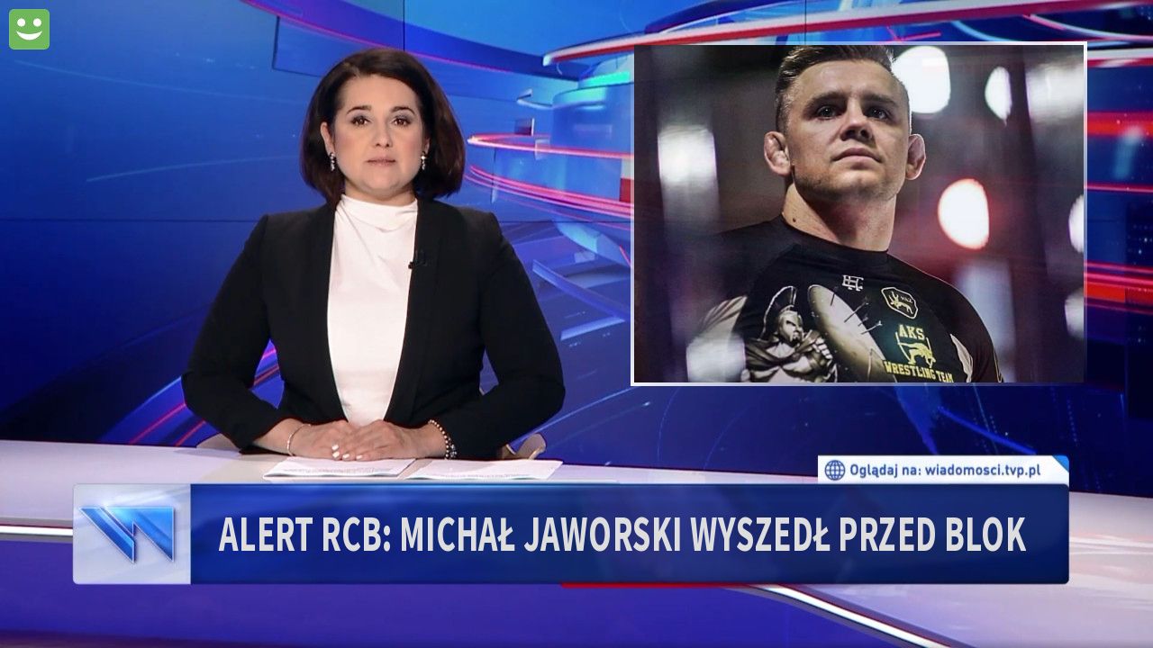 Alert rcb: Michał Jaworski wyszedł przed blok