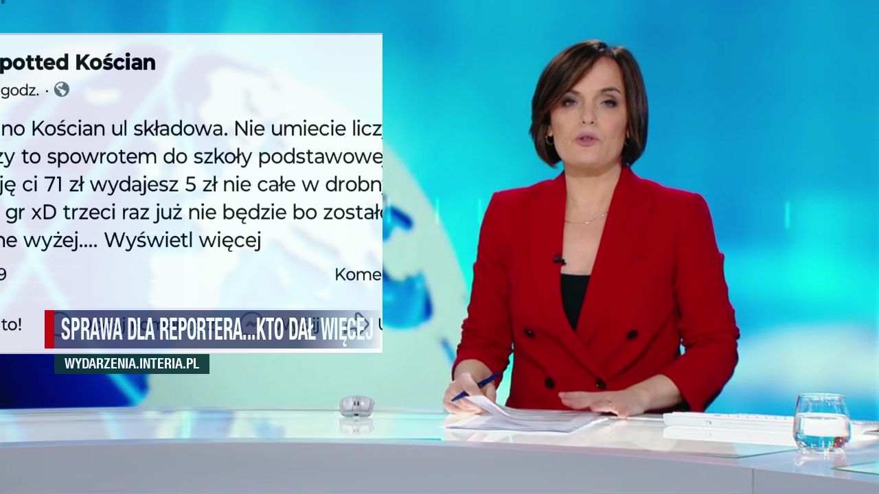 Sprawa dla Reportera...Kto dał więcej 