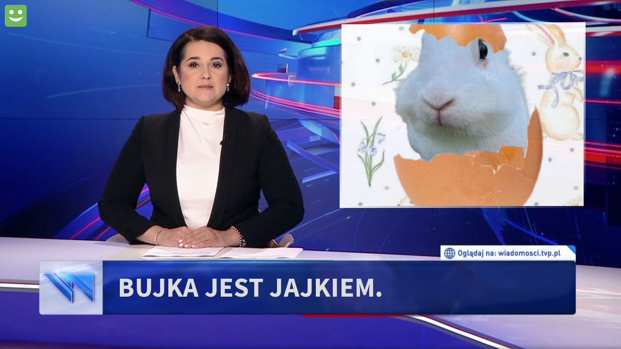 Bujka jest jajkiem.