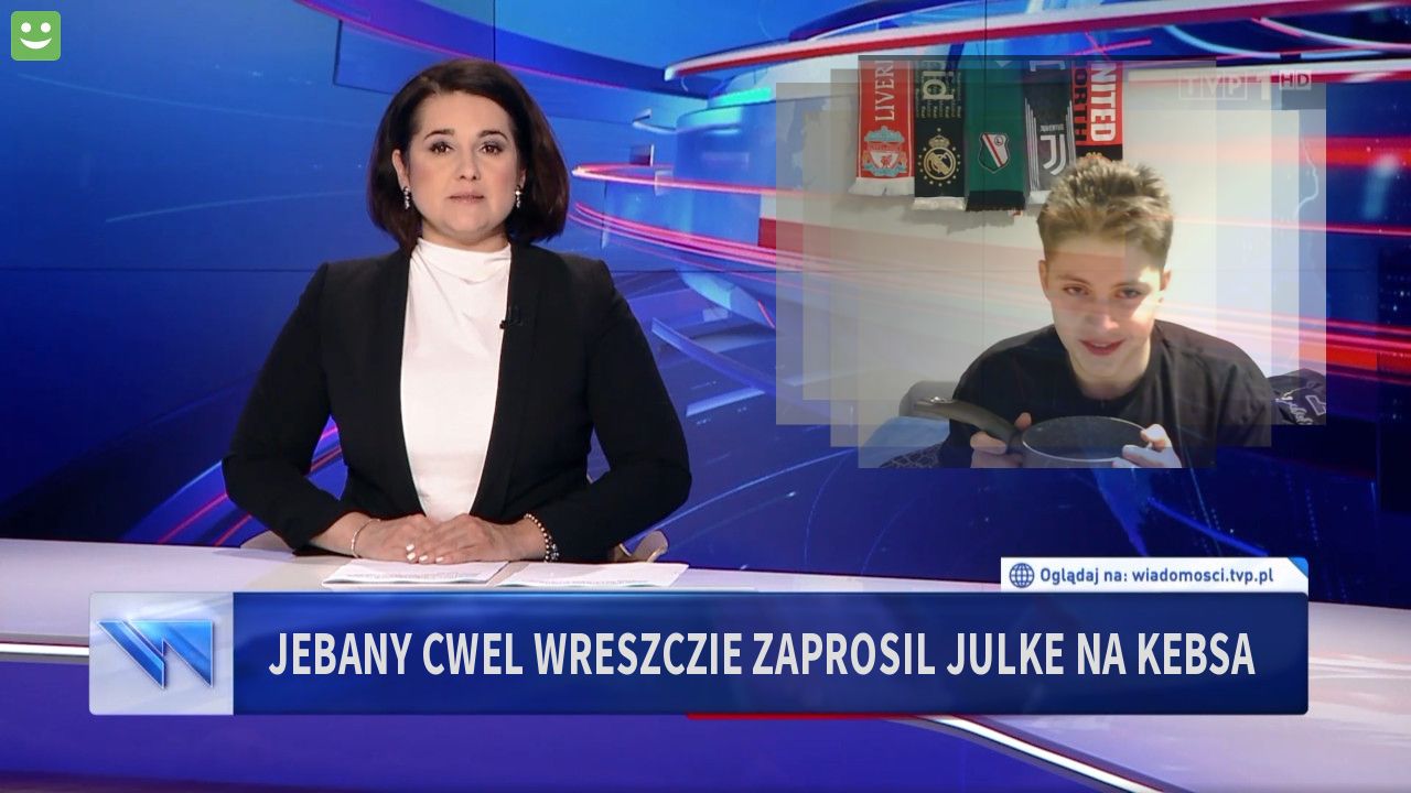 jebany cwel wreszczie zaprosil julke na kebsa