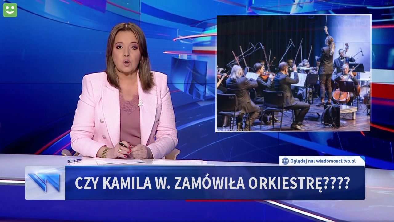 czy kamila w. zamówiła orkiestrę????