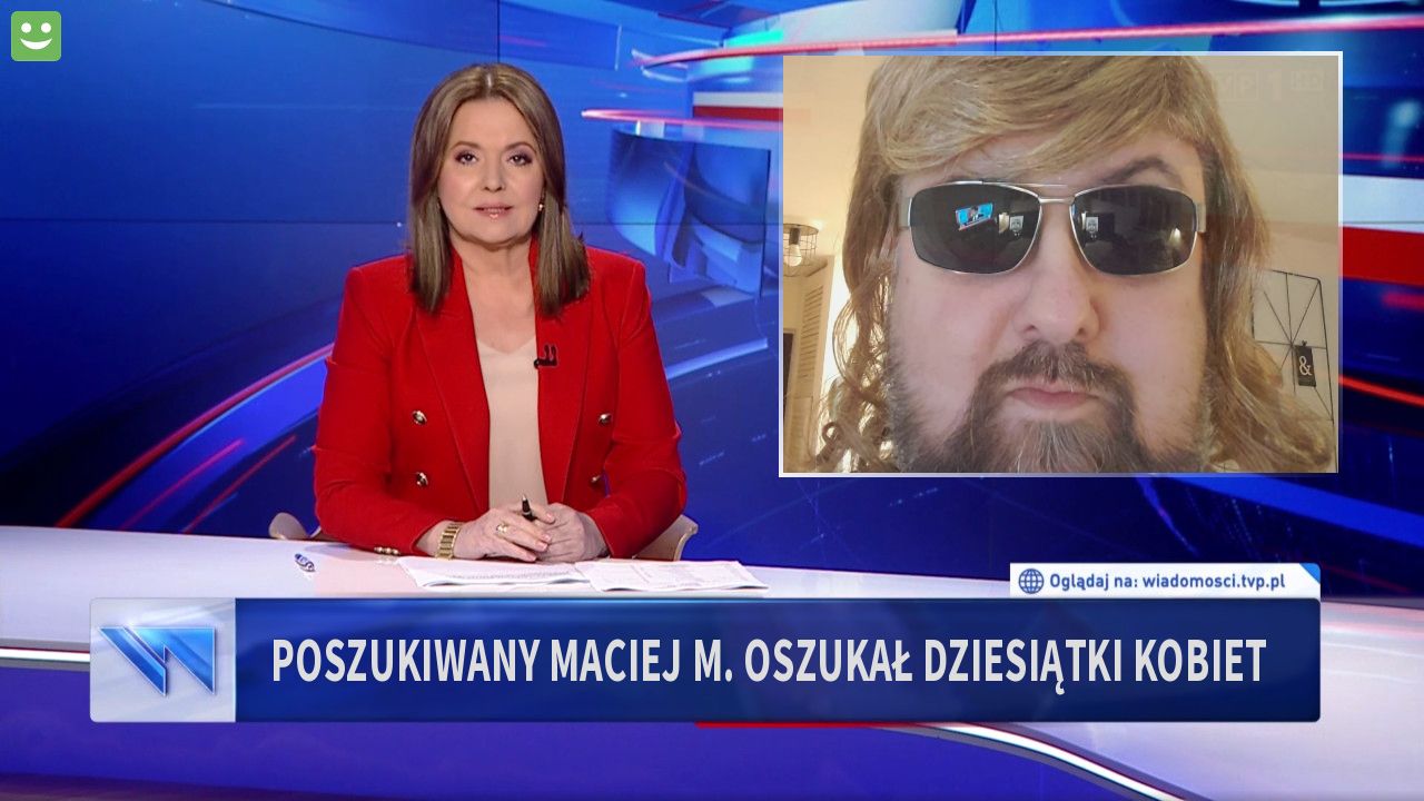 Poszukiwany Maciej m. oszukał dziesiątki kobiet