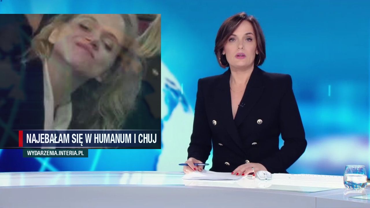 Najebałam się w humanum i chuj